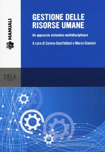 Gestione delle risorse umane. Un approccio sistemico multidisciplinare edito da Pisa University Press
