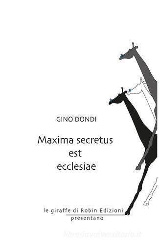 Maxima secretus est ecclesiae di Gino Dondi edito da Robin