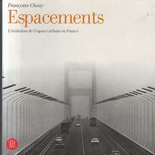 Espacements. L'évolution de l'espace urbain en France di Françoise Choay edito da Skira