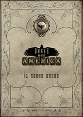 Brass age America. Il nuovo mondo di Riccardo Giuliani edito da Limana Umanita Edizioni