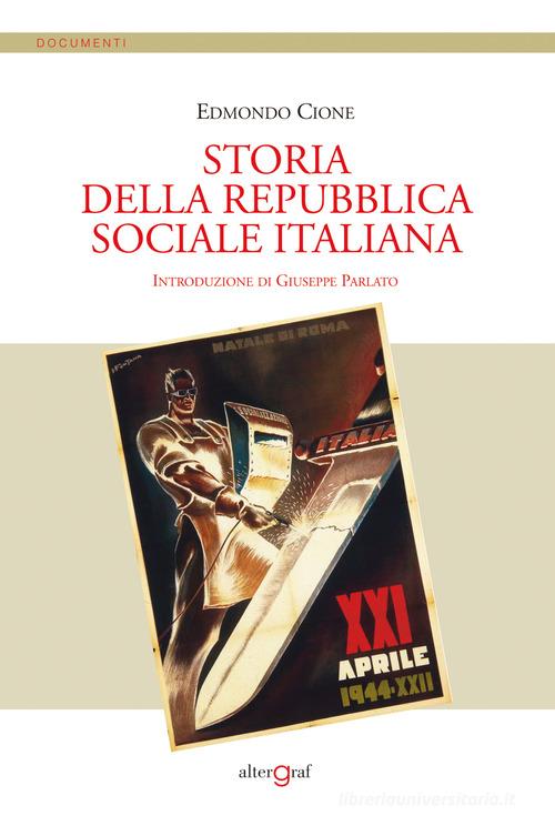 Storia della Repubblica Sociale Italiana di Edmondo Cione edito da Altergraf