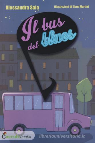 Il bus del blues di Alessandra Sala edito da Coccole Books