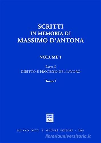 Scritti in memoria di Massimo D'Antona edito da Giuffrè