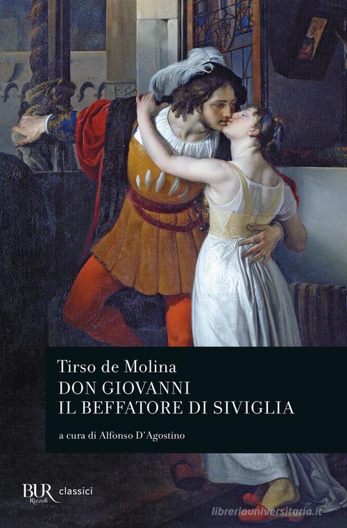 Don Giovanni. Il beffatore di Siviglia. Testo spagnolo a fronte di Tirso de Molina edito da Rizzoli