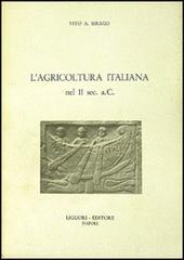 L' agricoltura italiana nel II sec. a. C. di Vito A. Sirago edito da Liguori