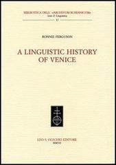 A linguistic history oh Venice di Ronnie Ferguson edito da Olschki