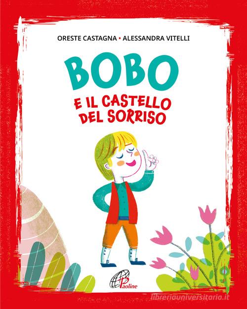 Bobo e il castello del sorriso. Ediz. illustrata di Oreste Castagna edito da Paoline Editoriale Libri