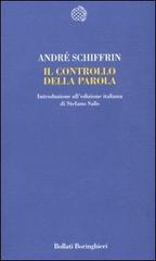 Il controllo della parola di André Schiffrin edito da Bollati Boringhieri