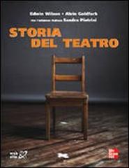 Storia del teatro di Edwin Wilson, Alvin Goldfarb, Sandra Pietrini edito da McGraw-Hill Education