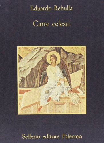 Carte celesti di Eduardo Rebulla edito da Sellerio Editore Palermo