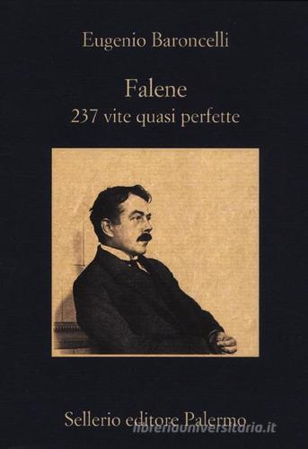 Falene. 237 vite quasi perfette di Eugenio Baroncelli edito da Sellerio Editore Palermo