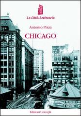 Chicago. La città dei grattacieli (1871-1922) di Antonio Pizza edito da Unicopli