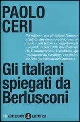 Gli italiani spiegati da Berlusconi di Paolo Ceri edito da Laterza