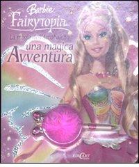 La magia dell'arcobaleno. Una magica avventura. Barbie Fairytopia di Marina Giacomin, Liliana Tognin edito da Edicart