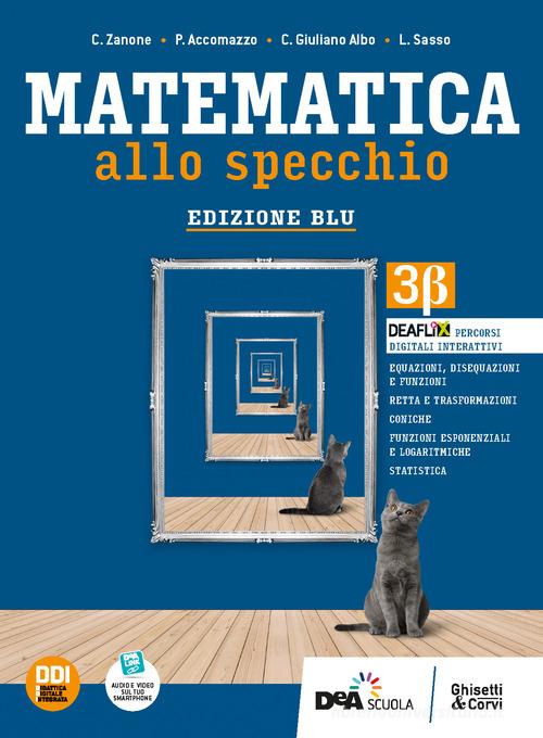 Matematica allo specchio. Ediz. blu. Per le Scuole superiori. Con e-book. Con espansione online vol.1 di C. Zanone, P. Accomazzo, P. Sasso edito da Ghisetti e Corvi