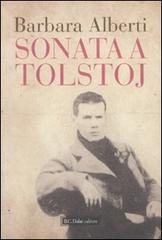Sonata a Tolstoj di Barbara Alberti edito da Dalai Editore