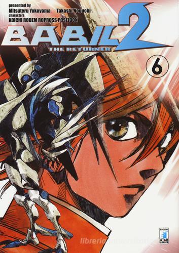 Babil II. The returner vol.6 di Mitsuteru Yokoyama, Takashi Noguchi edito da Star Comics