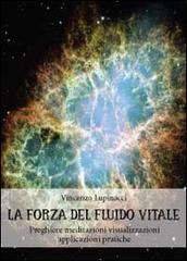 La forza del fluido vitale di Vincenzo Lupinacci edito da Youcanprint