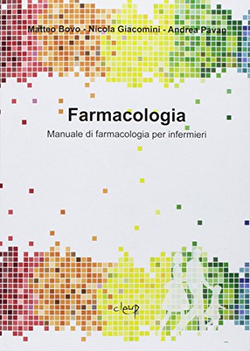 Farmacologia. Manuale di farmacologia per infermieri di Matteo Bovo, Nicola Giacomini, Andrea Pavan edito da CLEUP