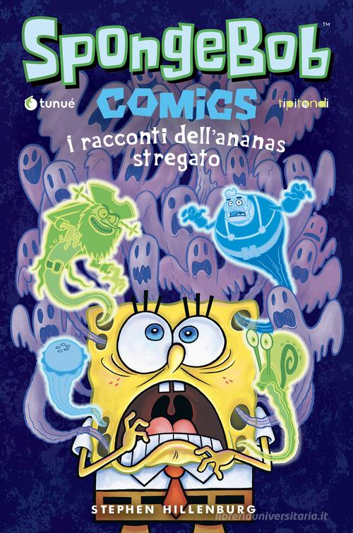 I racconti dell'ananas stregato. SpongeBob vol. 3 di Stephen Hillenburg, Jacob Chabot, David Lewman edito da Tunué