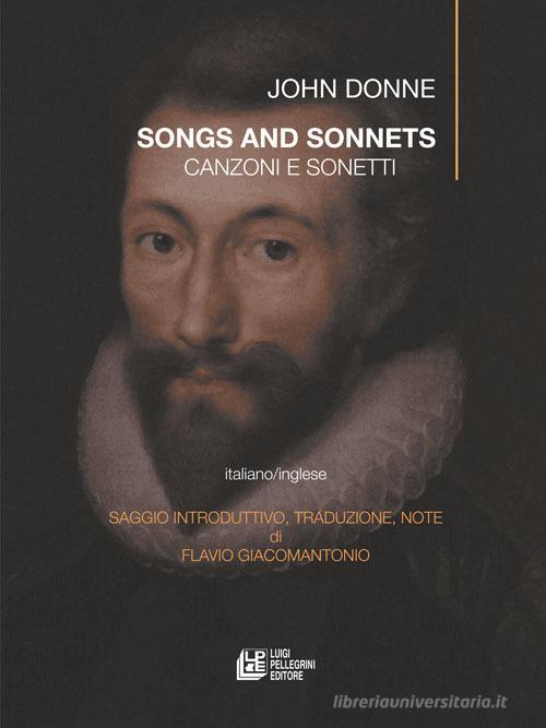 Canzoni e sonetti-Song and sonnetts di John Donne edito da Pellegrini