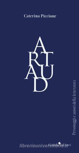 Artaud. Autoritratto senza organi di Caterina Piccione edito da Guida