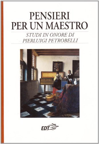 Pensieri per un maestro. Studi in onore di Pierluigi Petrobelli edito da EDT