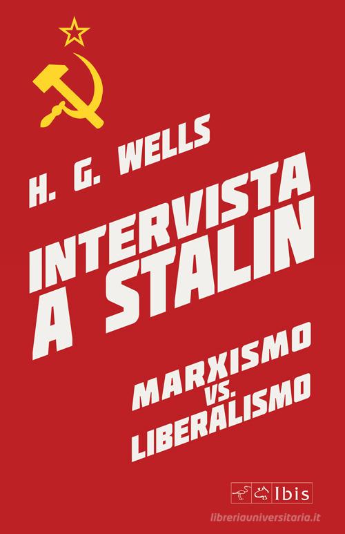 Intervista a Stalin di Herbert George Wells edito da Ibis