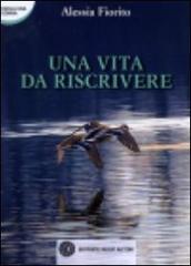 Una vita da riscrivere di Alessia Fiorito edito da Nuovi Autori