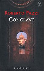 Conclave di Roberto Pazzi edito da Frassinelli