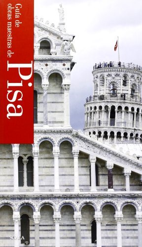 Guida ai capolavori di Pisa. Ediz. spagnola di Pamela Zanieri edito da Scala Group