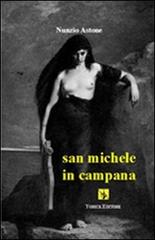 San Michele in campana di Nunzio Astone edito da Yorick Editore