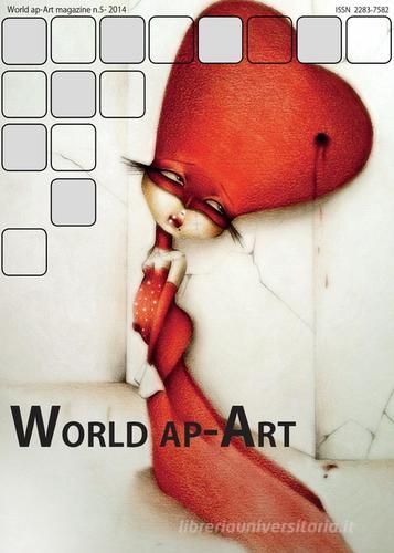 World ap-Art (2014) vol.5 di Silvia Cataudella edito da Youcanprint