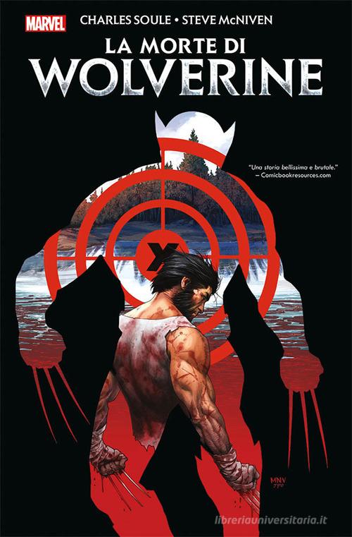La morte di Wolverine di Charles Soule, Steve McNiven edito da Panini Comics