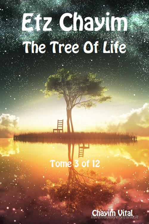 Etz Chayim. The tree of life. Ediz. ebraica e inglese vol.3 di Chaim ben Joseph Vital edito da eUniversity