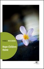 Hope children home di Monica Kratzborn edito da Europa Edizioni