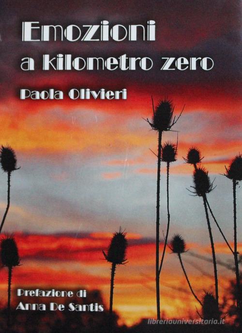 Emozioni a kilometro zero di Paola Olivieri edito da Autopubblicato