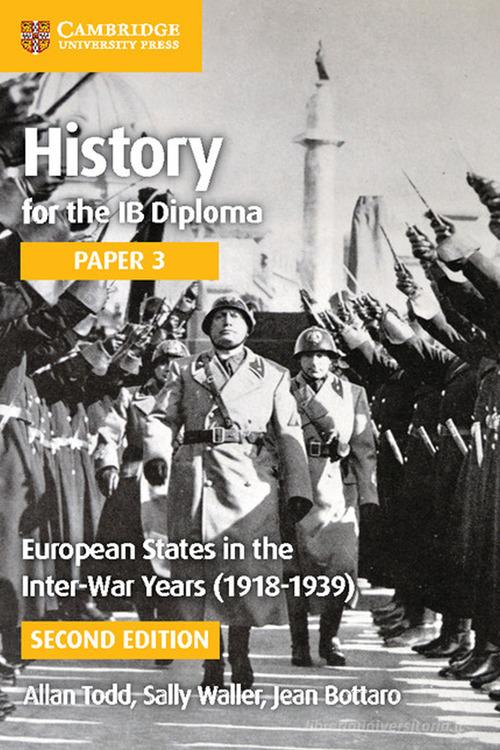 History for the IB Diploma. Paper 3. European States in the Interwar Years (1918-1939). Per le Scuole superiori edito da Cambridge