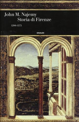 Storia di Firenze 1200-1575 di John M. Najemy edito da Einaudi