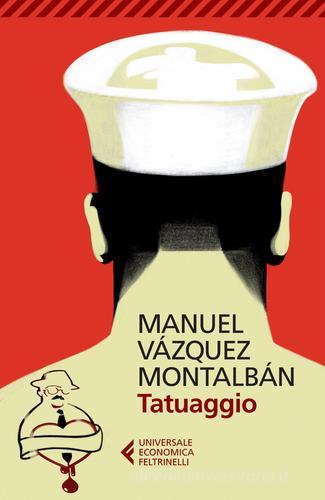 Tatuaggio di Manuel Vázquez Montalbán edito da Feltrinelli