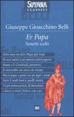 Er papa. Sonetti scelti di Gioachino Belli edito da Rizzoli