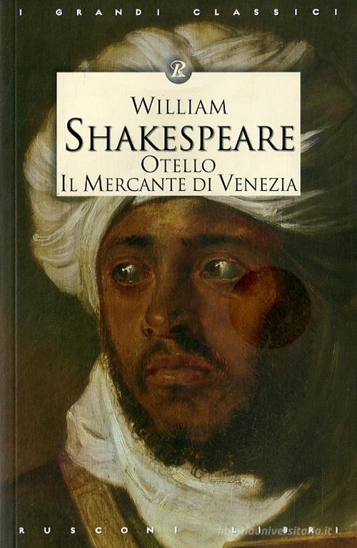 Otello-Il mercante di Venezia di William Shakespeare edito da Rusconi Libri