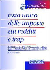 Testo Unico imposte sui redditi e Irap. Con floppy disk edito da Buffetti