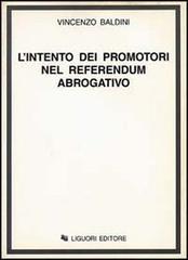 L' intento dei promotori nel referendum abrogativo di Vincenzo Baldini edito da Liguori