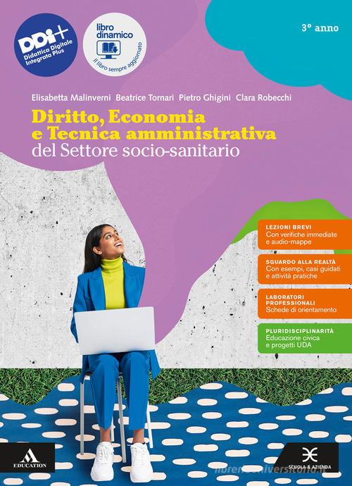 Diritto, economia e tecnica amministrativa del settore socio-sanitario. Per il 3° anno degli Ist. professionali. Con e-book. Con espansione online vol. 1 di Elisabetta Malinverni, Beatrice Tornari, Pietro Ghigini edito da Scuola & Azienda