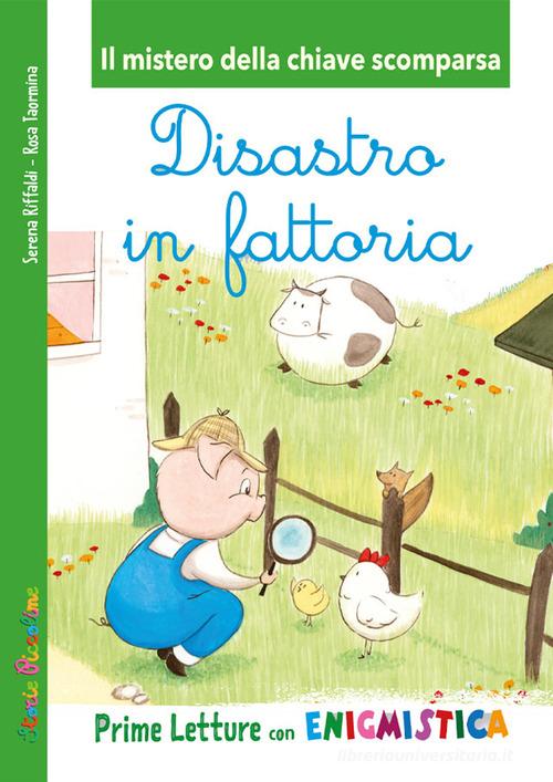 Disastro in fattoria. Il mistero della chiave scomparsa di Serena Riffaldi edito da Edizioni del Baldo