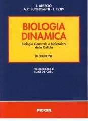 Biologia dinamica. Biologia generale e molecolare della cellula di Tommaso Alescio, A. Rita Buonomini, Luca Dori edito da Piccin-Nuova Libraria