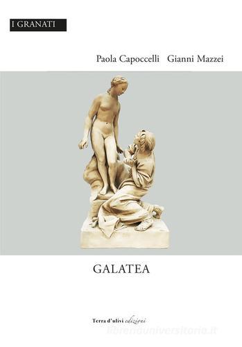 Galatea di Paola Capocelli, Gianni Mazzei edito da Terra d'Ulivi