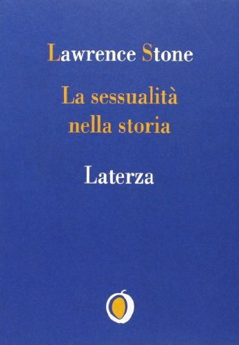 La sessualità nella storia di Lawrence Stone edito da Laterza