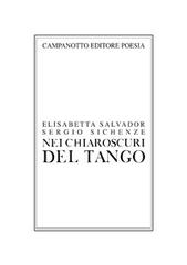 Nei chiaroscuri del tango. Nuova ediz. di Elisabetta Salvador, Sergio Sichenze edito da Campanotto